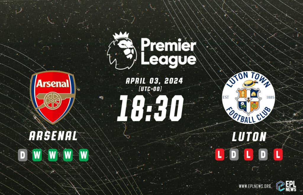 Antevisão do Arsenal vs Luton Town_ Vitória ou fracasso em ambas as extremidades da tabela