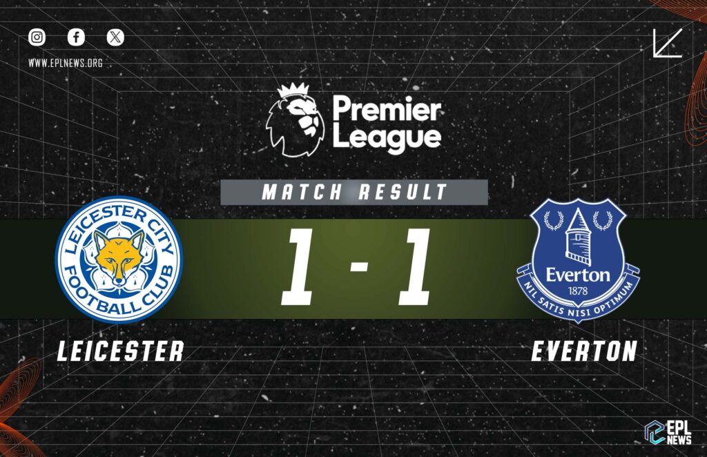 Leicester vs Everton 1-1 Relatório